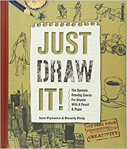 indir Just Draw It!: The Dynamic Drawing Course for Anyone with a Pencil &amp; Paper