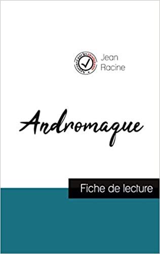 indir Andromaque de Jean Racine (fiche de lecture et analyse complète de l&#39;oeuvre) (COMPRENDRE LA LITTÉRATURE)