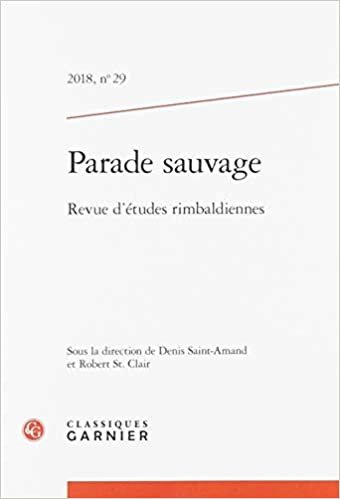Parade sauvage: Revue d'études rimbaldiennes (2018) (2018, n° 29) (Parade sauvage (29)) indir