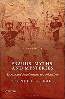 تحميل Frauds, Myths, and Mysteries: Science and Pseudoscience in Archaeology