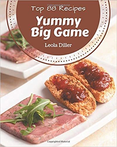 Top 88 Yummy Big Game Recipes: Cook it Yourself with Yummy Big Game Cookbook! indir