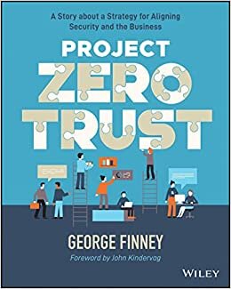 تحميل Project Zero Trust: A Story about a Strategy for A ligning Security and the Business