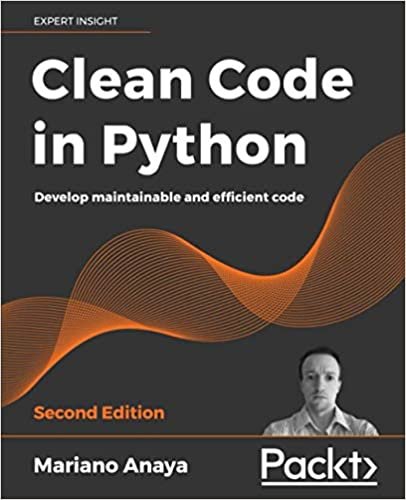 ダウンロード  Clean Code in Python: Develop maintainable and efficient code, 2nd Edition 本