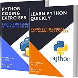 LEARN PYTHON QUICKLY AND PYTHON CODING EXERCISES: Coding For Beginners (English Edition)