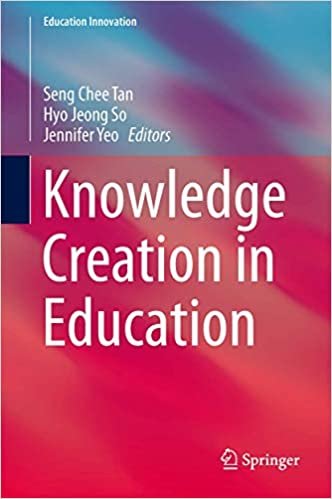 Knowledge Creation in Education (Education Innovation Series) indir