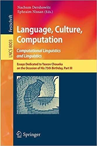 indir Language, Culture, Computation: Computational Linguistics and Linguistics : Essays Dedicated to Yaacov Choueka on the Occasion of His 75 Birthday, Part III : 8003