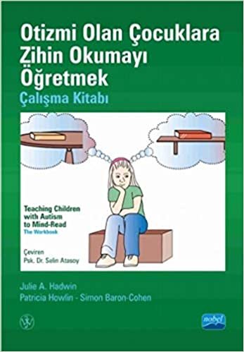 Otizmi Olan Çocuklara Zihin Okumayı Öğrenmek: Çalışma Kitabı indir