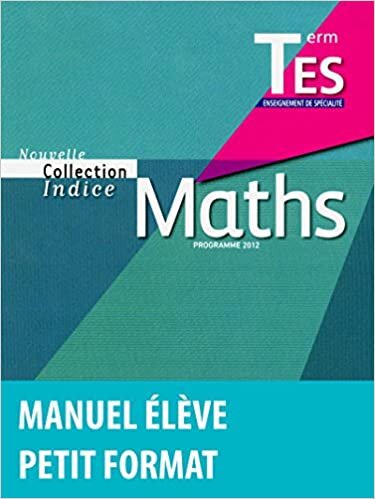 Indice Mathématiques Spécialité Tle ES 2012 Manuel de l'élève Petit format (Indice maths) indir