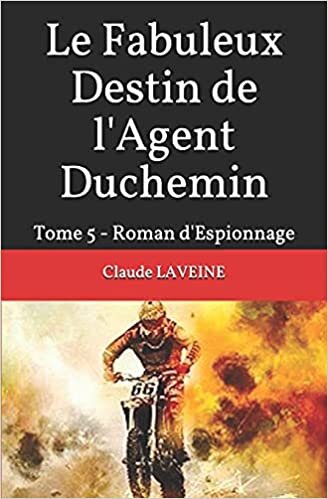 indir Le Fabuleux Destin de l&#39;Agent Duchemin: Tome 5 - Roman d&#39;Espionnage