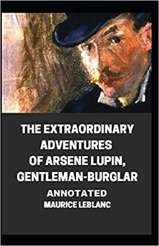 indir The Extraordinary Adventures of Arsene Lupin, Gentleman-Burglar Annotated