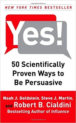 Yes!: 50 Scientifically Proven Ways to Be Persuasive Goldstein Ph.D., Noah J.; Martin, Steve J. and Cialdini Ph.D., Robert indir