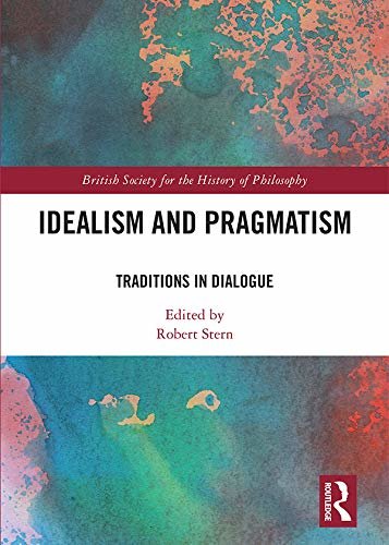 Idealism and Pragmatism: Traditions in Dialogue (English Edition)