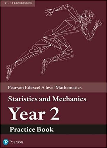 Edexcel A level Mathematics Statistics & Mechanics Year 2 Practice Book اقرأ