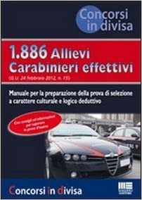 1886 allievi carabinieri effettivi. Manuale per la preparazione al concorso (G.U. 24/2/2012) indir