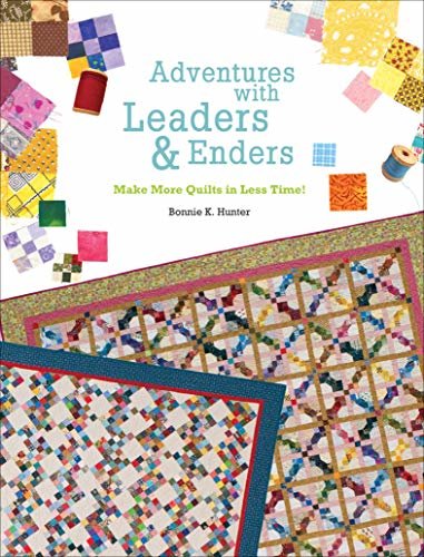ダウンロード  Adventures with Leaders & Enders: Make More Quilts in Less Time! (English Edition) 本