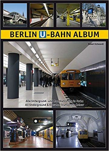 Berlin U-Bahn Album: All Underground and Elevated Stations in Colour indir