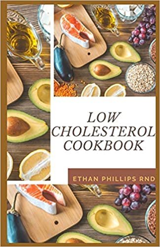indir LOW CHOLESTEROL COOKBOOK: Nutritious, Easy to Make and Healthy Recipes To Help Lower Your Cholesterol