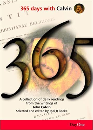 indir 365 Days with Calvin: A Unique Collection of 365 Readings from the Writings of John Calvin, Selected and Edited by Joel R Beeke (356 Days with)