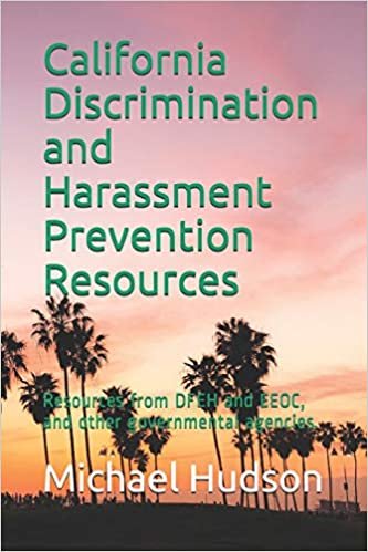 اقرأ California Discrimination and Harassment Prevention Resources: Resources from DFEH and EEOC, and other governmental agencies الكتاب الاليكتروني 