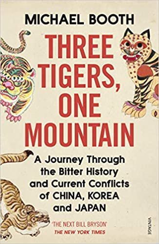 Three Tigers, One Mountain: A Journey through the Bitter History and Current Conflicts of China, Korea and Japan ダウンロード
