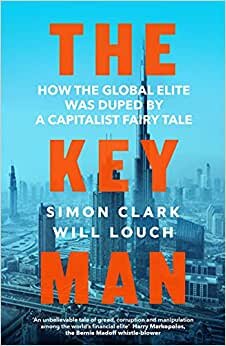 اقرأ The Key Man: How the Global Elite Was Duped by a Capitalist Fairy Tale الكتاب الاليكتروني 
