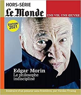 Le Monde HS Une vie/une oeuvre n°49 : Edgar Morin - Juillet 2021