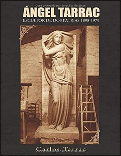 indir ÁNGEL TARRAC ESCULTOR DE DOS PATRIAS 1898-1979