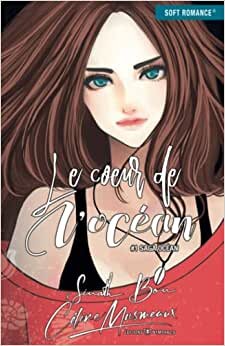Le coeur de l'océan: (Edition Illustrée) (Saga Océan (Edition Illustrée)) (French Edition) اقرأ