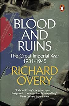 Blood and Ruins: The Great Imperial War, 1931-1945