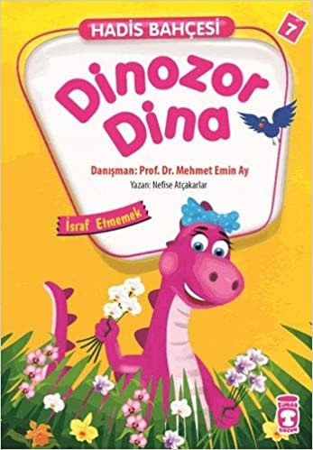 Dinozor Dina - İsraf Etmemek: Hadis Bahçesi 7 indir