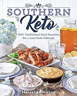 ダウンロード  Southern Keto: 100+ Traditional Food Favorites for a Low-Carb Lifestyle (English Edition) 本