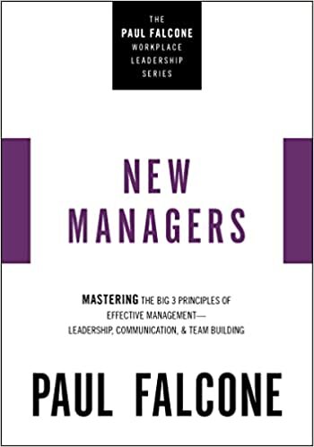 تحميل The New Managers: Mastering the Big 3 Principles of Effective Management---Leadership, Communication, and Team Building