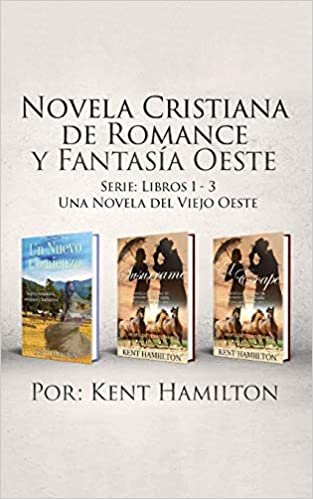 اقرأ Novela Cristiana de Romance y Fantasia Oeste Serie: Libros 1-3: Una Novela del Viejo Oeste الكتاب الاليكتروني 