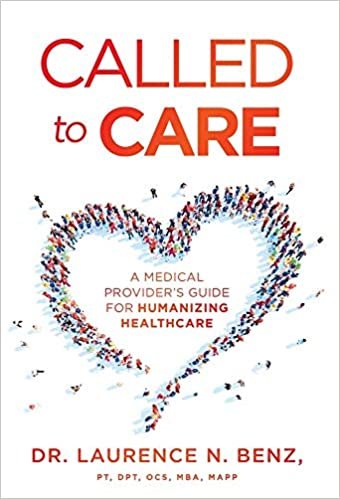 indir Called to Care: A Medical Provider&#39;s Guide for Humanizing Healthcare