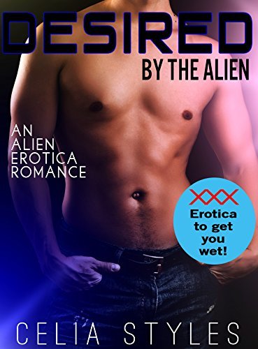 Desired by the Alien: A Paranormal Alien Romance (English Edition)