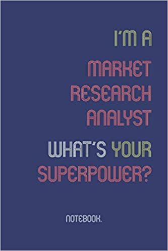 I'm A Market Research Analyst What Is Your Superpower?: Notebook