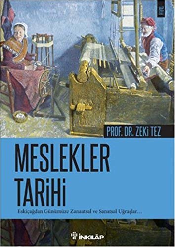 Meslekler Tarihi: Eskiçağdan Günümüze Zanaatsal ve Sanasal Uğraşlar... indir