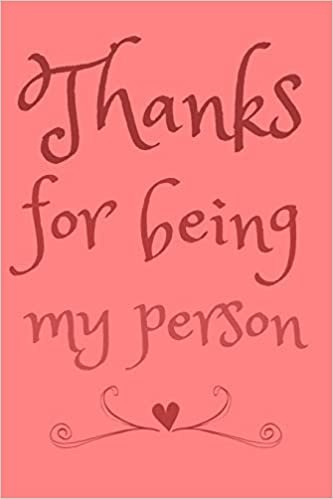 Thanks For Being My Person: Cute Romantic Gift Notebook for Couples