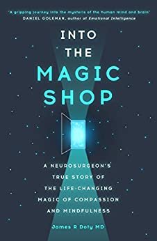 ダウンロード  Into the Magic Shop: A neurosurgeon's true story of the life-changing magic of mindfulness and compassion that inspired the hit K-pop band BTS (English Edition) 本