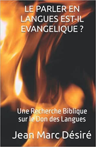 اقرأ LE PARLER EN LANGUES EST-IL EVANGELIQUE ?: Une Recherche Biblique sur le Don des Langues (French Edition) الكتاب الاليكتروني 