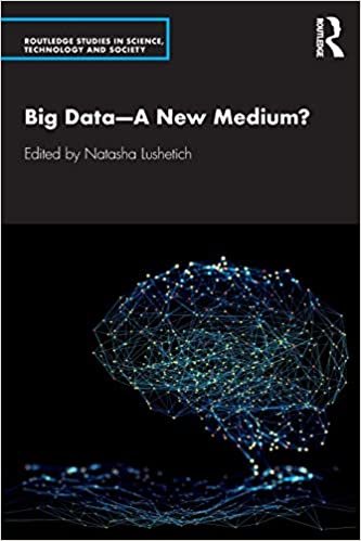 indir Big Data—A New Medium? (Routledge Studies in Science, Technology and Society, Band 43)