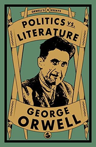 Politics vs Literature (Orwell's Essays Book 4) (English Edition)