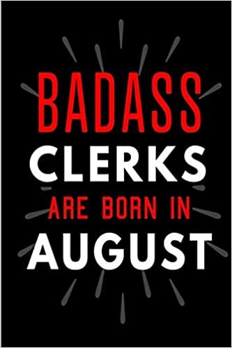Badass Clerks Are Born In August: Blank Lined Funny Journal Notebooks Diary as Birthday, Welcome, Farewell, Appreciation, Thank You, Christmas, ... girls ( Alternative to B-day present card ) indir