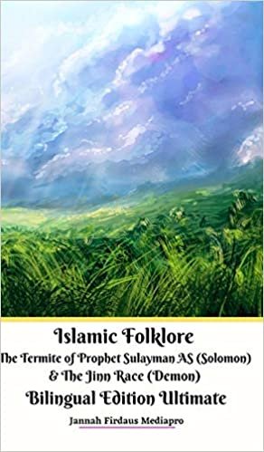 indir Islamic Folklore The Termite of Prophet Sulayman AS (Solomon) and The Jinn Race (Demon) Bilingual Edition Ultimate