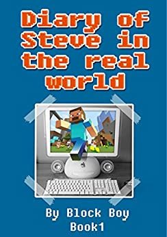 ダウンロード  Diary of Minecraft Steve in The Real World (English Edition) 本