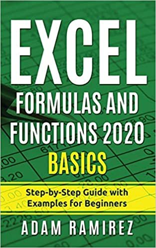 ダウンロード  Excel Formulas and Functions 2020 Basics: Step-by-Step Guide with Examples for Beginners 本