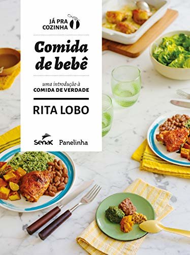 Comida de bebê: uma introdução à comida de verdade (Já pra cozinha) (Portuguese Edition) ダウンロード