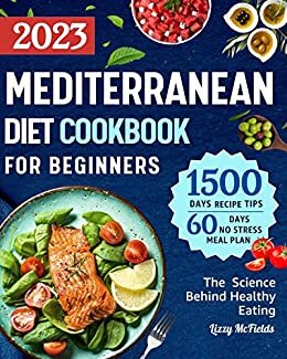 ダウンロード  Mediterranean Diet Cookbook: How to Get Started with the Mediterranean Eating to Live Healthier, Lose Weight with Easy & Delicious Recipes and a Meal Plan ... Your New Lifestyle (English Edition) 本