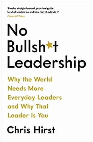 تحميل No Bullsh*t Leadership: Why the World Needs More Everyday Leaders and Why That Leader Is You