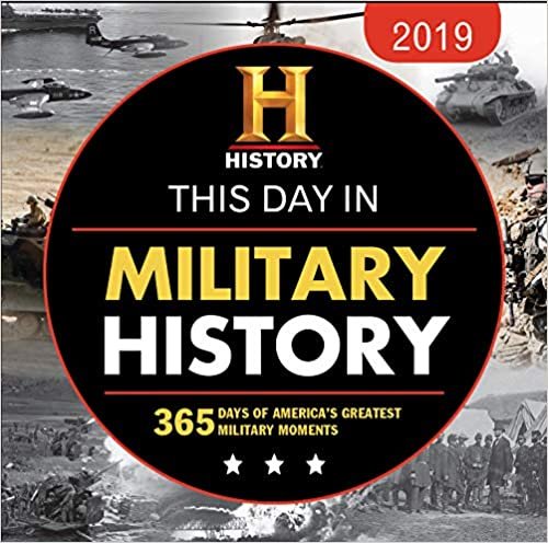 ダウンロード  History Channel This Day in Military History 2019 Calendar: 365 Days of America's Greatest Military Moments 本